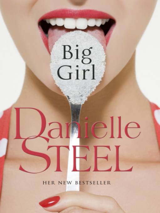 Title details for Big Girl by Danielle Steel - Wait list